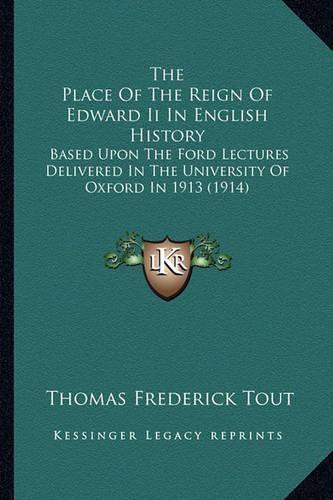 Cover image for The Place Of The Reign Of Edward Ii In English History