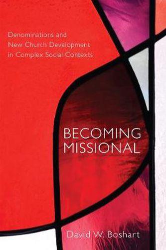 Cover image for Becoming Missional: Denominations and New Church Development in Complex Social Contexts