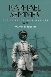 Cover image for Raphael Semmes: The Philosophical Mariner