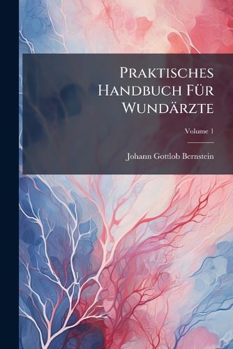 Cover image for Praktisches Handbuch Fuer Wundaerzte