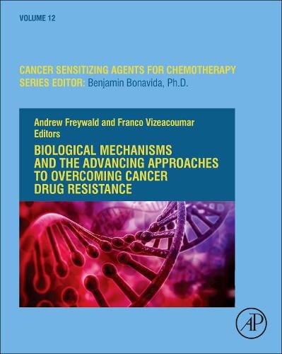 Cover image for Biological Mechanisms and the Advancing Approaches to Overcoming Cancer Drug Resistance