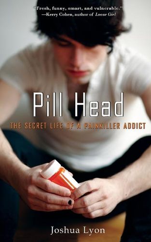 Cover image for Pill Head: The Secret Life of a Painkiller Addict