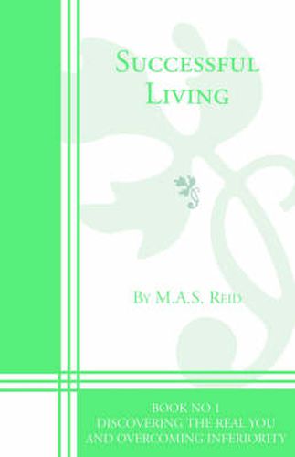 Successful Living: Discovering the Real You and Overcoming Inferiority