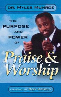 Cover image for Purpose and Power of Praise & Worship