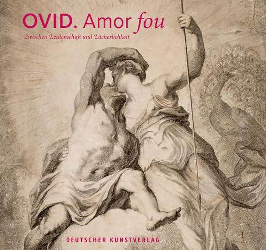 Cover image for Ovid - Amor fou: Zwischen Leidenschaft und Lacherlichkeit