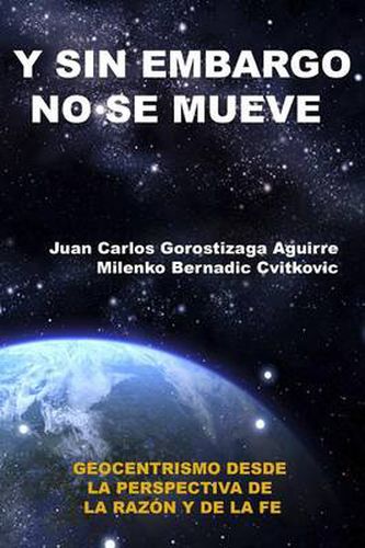 Cover image for SIN EMBARGO NO SE MUEVE: Geocentrismo desde la perspectiva de la razon y la fe