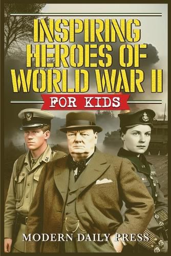 Cover image for Inspiring Heroes of World War II - For Kids