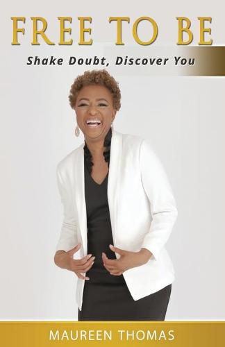 Cover image for Free To Be: Shake Doubt, Discover You