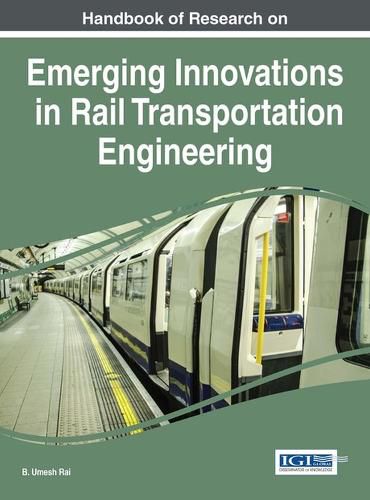 Cover image for Handbook of Research on Emerging Innovations in Rail Transportation Engineering