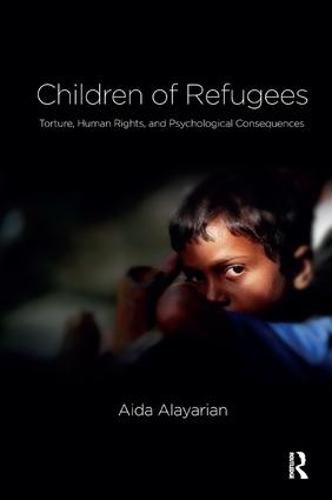 Cover image for Children of Refugees: Torture, Human Rights, and Psychological Consequences