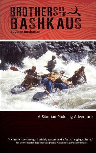 Cover image for Brothers on the Bashkaus: A Siberian paddling adventure