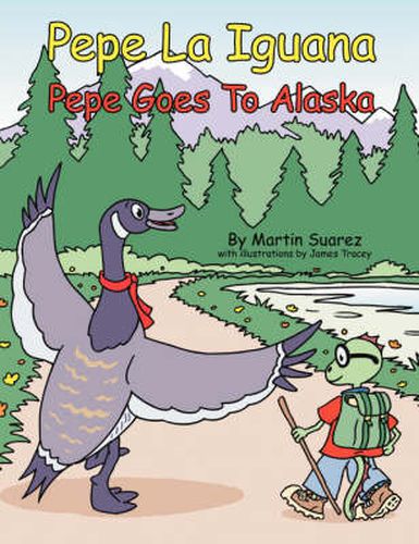 Cover image for Pepe La Iguana: Pepe Goes To Alaska