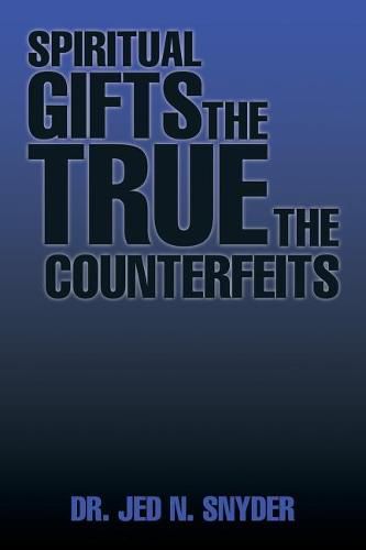 Cover image for Spiritual Gifts The True The Counterfeits