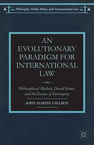 Cover image for An Evolutionary Paradigm for International Law: Philosophical Method, David Hume, and the Essence of Sovereignty