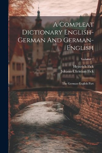 Cover image for A Compleat Dictionary English-german And German-english