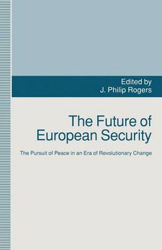 Cover image for The Future of European Security: The Pursuit of Peace in an Era of Revolutionary Change