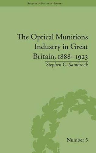 Cover image for The Optical Munitions Industry in Great Britain, 1888-1923