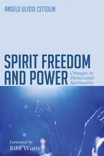 Cover image for Spirit, Freedom and Power: Changes in Pentecostal Spirituality