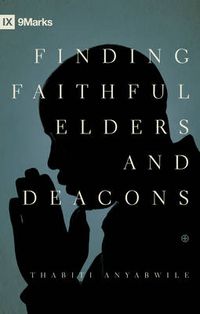 Cover image for Finding Faithful Elders and Deacons