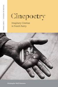 Cover image for Cinepoetry: Imaginary Cinemas in French Poetry