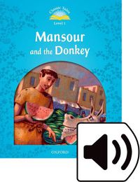 Cover image for Classic Tales Second Edition: Level 1: Mansour and the Donkey Audio Pack