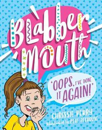 Cover image for Oops, I'Ve Done it Again! (Blabbermouth #1)