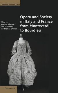 Cover image for Opera and Society in Italy and France from Monteverdi to Bourdieu