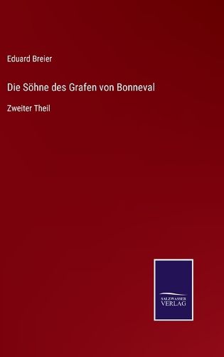 Cover image for Die Soehne des Grafen von Bonneval: Zweiter Theil