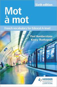 Cover image for Mot a Mot Sixth Edition: French Vocabulary for Edexcel A-level