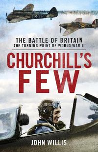 Cover image for Churchill's Few: The Battle of Britain