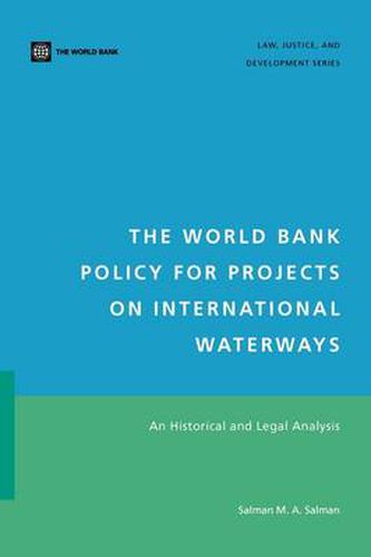 Cover image for The World Bank Policy for Projects on International Waterways: An Historical and Legal Analysis
