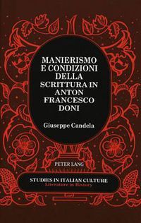 Cover image for Manierismo e Condizioni Della Scrittura in Anton Francesco Doni