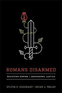 Cover image for Romans Disarmed: Resisting Empire, Demanding Justice