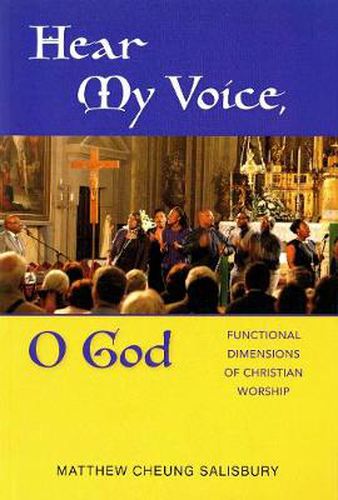 Cover image for Hear My Voice, O God: Functional Dimensions of Christian Worship