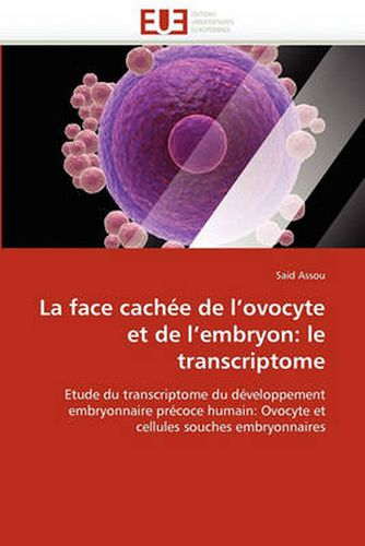 Cover image for La Face Cache de L'Ovocyte Et de L'Embryon: Le Transcriptome