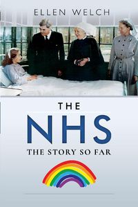 Cover image for The NHS - The Story so Far