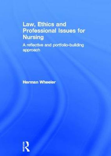 Cover image for Law, Ethics and Professional Issues for Nursing: A Reflective and Portfolio-Building Approach