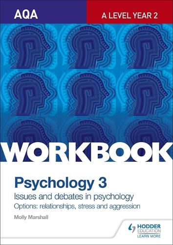 AQA Psychology for A Level Workbook 3: Issues and Options: Relationships, Stress and Aggression