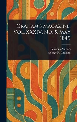 Cover image for Graham's Magazine, Vol. XXXIV, No. 5, May 1849