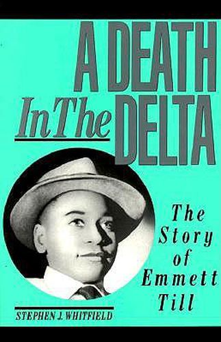 Cover image for A Death in the Delta: The Story of Emmett Till