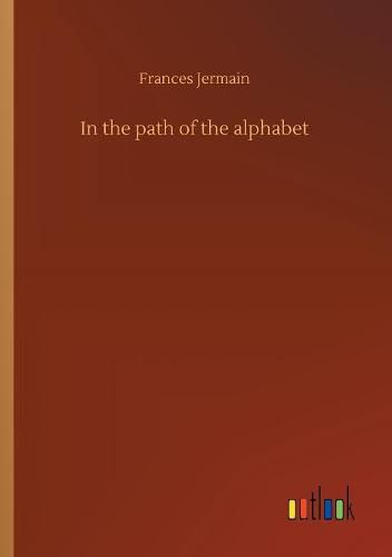 Cover image for In the path of the alphabet