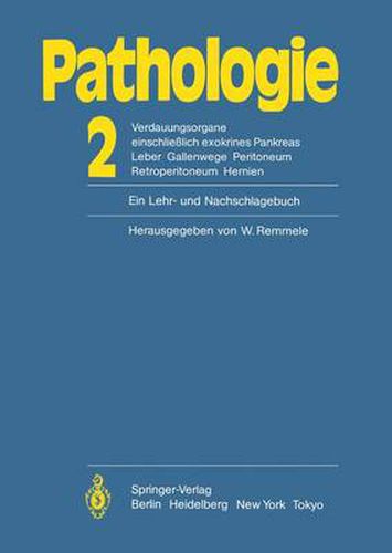 Pathologie: Ein Lehr- und Nachschlagebuch: 2 Verdauungsorgane einschliesslich exokrines Pankreas Leber Gallenwege Peritoneum Retroperitoneum Hernien