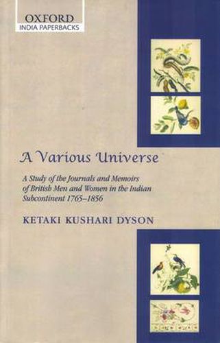 Cover image for A Various Universe: A Study of the Journals and Memoirs of British Men and Women in the Indian Subcontinent 1765-1856