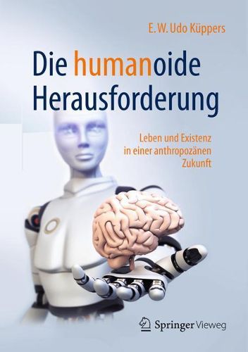 Cover image for Die humanoide Herausforderung: Leben und Existenz in einer anthropozanen Zukunft