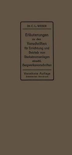 Erlauterungen zu den Vorschriften fur die Errichtung und den Betrieb elektrischer Starkstromanlagen einschliesslich Bergwerksvorschriften und zu den Merkblattern fur Starkstromanlagen in der Landwirtschaft