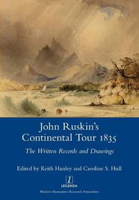 Cover image for John Ruskin's Continental Tour 1835: The Written Records and Drawings