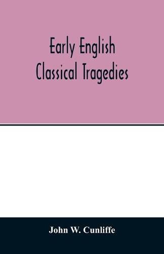 Cover image for Early English classical tragedies