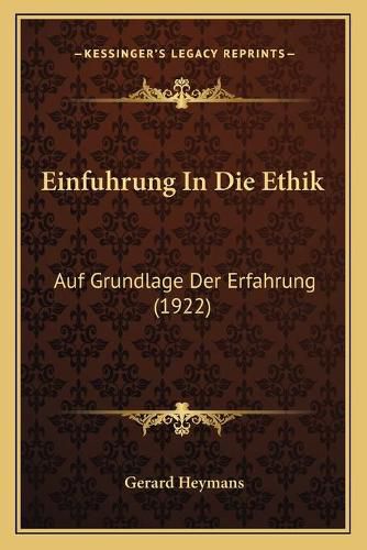 Cover image for Einfuhrung in Die Ethik: Auf Grundlage Der Erfahrung (1922)
