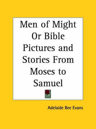 Cover image for Men of Might or Bible Pictures and Stories from Moses to Samuel (1911)