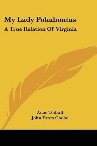 My Lady Pokahontas: A True Relation of Virginia